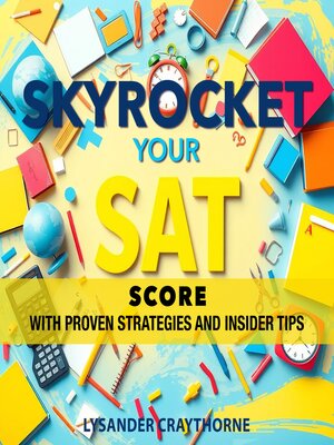 cover image of Skyrocket Your SAT Score with Proven Strategies and Insider Tips